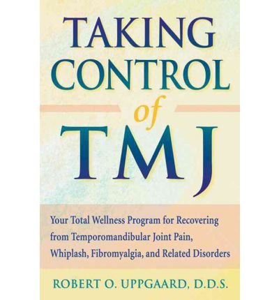 [ Taking Control of Tmj [ TAKING CONTROL OF TMJ ] By Uppgaard, Robert O ( Author )Jan-01-1999 Paperback