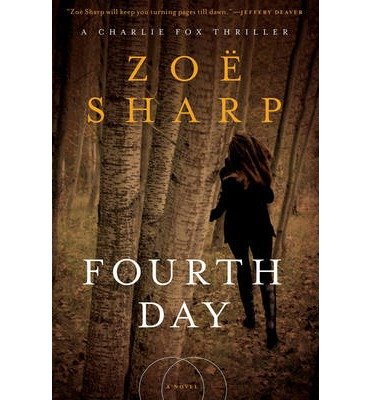 [ Fourth Day (Charlie Fox Thrillers (Pegasus Books)) [ FOURTH DAY (CHARLIE FOX THRILLERS (PEGASUS BOOKS)) BY Sharp, Zoe ( Author ) Jan-12-2012[ FOURTH DAY (CHARLIE FOX THRILLERS (PEGASUS BOOKS)) [ FOURTH DAY (CHARLIE FOX THRILLERS (PEGASUS BOOKS