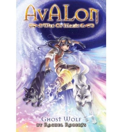 [ Ghost Wolf (Avalon: Web of Magic #09) [ GHOST WOLF (AVALON: WEB OF MAGIC #09) ] By Roberts, Rachel ( Author )May-12-2009 Paperback