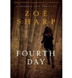 [ Fourth Day (Charlie Fox Thrillers (Pegasus Books)) [ FOURTH DAY (CHARLIE FOX THRILLERS (PEGASUS BOOKS)) BY Sharp, Zoe ( Author ) Jan-12-2012[ FOURTH DAY (CHARLIE FOX THRILLERS (PEGASUS BOOKS)) [ FOURTH DAY (CHARLIE FOX THRILLERS (PEGASUS BOOKS