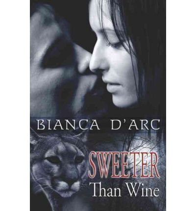 [ Sweeter Than Wine - IPS [ SWEETER THAN WINE - IPS BY D'Arc, Bianca ( Author ) Oct-01-2008[ SWEETER THAN WINE - IPS [ SWEETER THAN WINE - IPS BY D'ARC, BIANCA ( AUTHOR ) OCT-01-2008 ] By D'Arc, Bianca ( Author )Oct-01-2008 Paperback