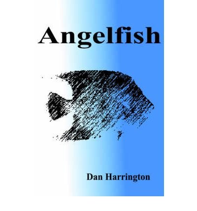 [ Angelfish [ ANGELFISH BY Harrington, Dan ( Author ) Jun-01-2006[ ANGELFISH [ ANGELFISH BY HARRINGTON, DAN ( AUTHOR ) JUN-01-2006 ] By Harrington, Dan ( Author )Jun-01-2006 Paperback
