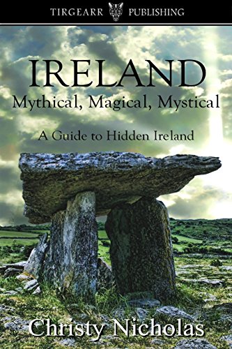 Book Cover IRELAND: Mythical, Magical, Mystical: A Guide to Hidden Ireland: A Hidden Gems Travel Guide