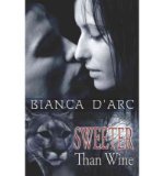 [ Sweeter Than Wine - IPS [ SWEETER THAN WINE - IPS BY D'Arc, Bianca ( Author ) Oct-01-2008[ SWEETER THAN WINE - IPS [ SWEETER THAN WINE - IPS BY D'ARC, BIANCA ( AUTHOR ) OCT-01-2008 ] By D'Arc, Bianca ( Author )Oct-01-2008 Paperback