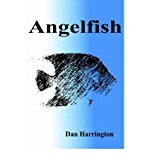 [ Angelfish [ ANGELFISH BY Harrington, Dan ( Author ) Jun-01-2006[ ANGELFISH [ ANGELFISH BY HARRINGTON, DAN ( AUTHOR ) JUN-01-2006 ] By Harrington, Dan ( Author )Jun-01-2006 Paperback