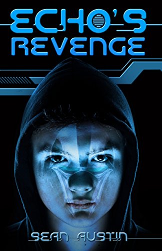 ECHO'S Revenge: A Young Adult Science Fiction Thriller (ECHO's Revenge Book 1)