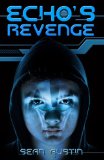 ECHO'S Revenge: A Young Adult Science Fiction Thriller (ECHO's Revenge Book 1)
