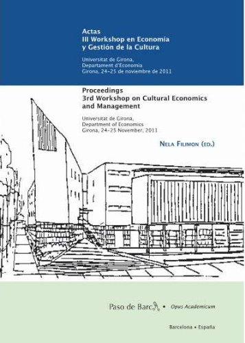 Actas del III Workshop en EconomÃ­a y GestiÃ³n de la Cultura/Proceedings of the III Workshop on Culture Economics and Managment (Opus Academicum nÂº 1) (Spanish Edition)