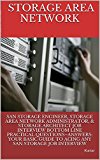 SAN STORAGE ENGINEER, STORAGE AREA NETWORK ADMINISTRATOR, & STORAGE ARCHITECT JOB INTERVIEW BOTTOM LINE PRACTICAL QUESTIONS-ANSWERS: YOUR BASIC GUIDE TO ACING ANY SAN STORAGE JOB INTERVIEW