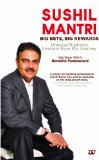 SUSHIL MANTRI BIG BETS BIG REWARES UNUSUAL BUSINESS LESSONS FROM MY JOURNEY