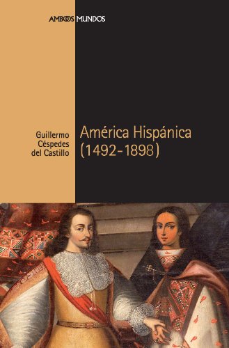 AmÃ©rica HispÃ¡nica (1492-1898) (Ambos mundos) (Spanish Edition)