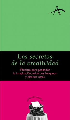 Los secretos de la creatividad (Spanish Edition)