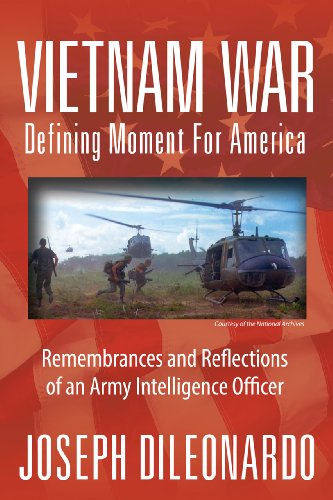 Vietnam War: Defining Moment For America: Remembrances and Reflections of an Army Intelligence Officer