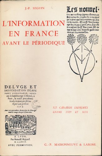 L'information en France avant le periodique. 517 canards imprimes entre 1529 et 1631.