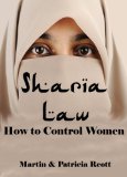 Sharia Law How to Control Women (The Islamorealist Series Book 5)