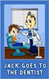 Jack Goes to the Dentist (Jack's Picture Books for Children Book 4) (English Edition)
