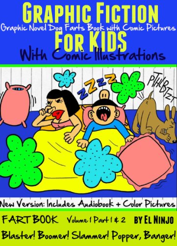 Graphic Fiction For Kids with Comic Illustrations: Graphic Novel Dog Farts Book With Comic Pictures (FART BOOK: Blaster! Boomer! Slammer! Popper, Banger! ... Farts Book & Buttom Burping Fart Disasters)