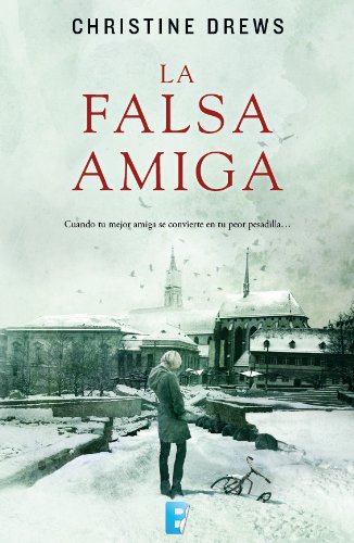 La falsa amiga (B de Books) (Spanish Edition)