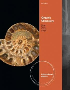 Organic Chemistry (Organic Chemistry, 6th edition Brown Foote Iverson Anslyn international edition)