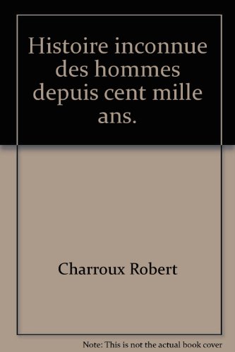 Histoire inconnue des hommes depuis cent mille ans.