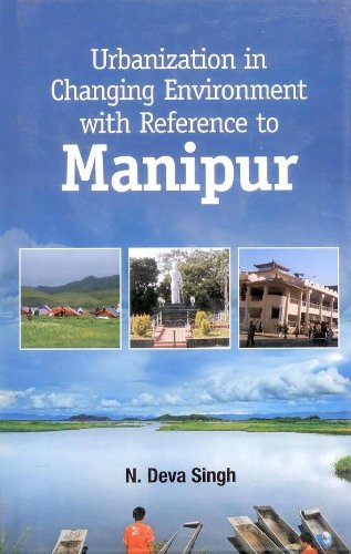 Urbanization in Changing Environment with Reference to Manipur