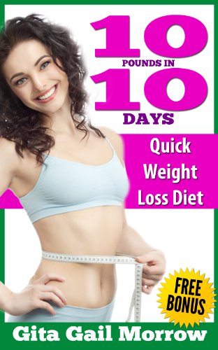 Lose 10 Pounds in 10 Days: Quick Weight Loss Diet