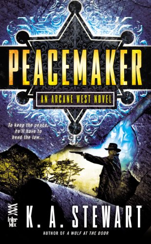 Peacemaker: An Arcane West Novel (InterMix) (Arcane West Novel, An)