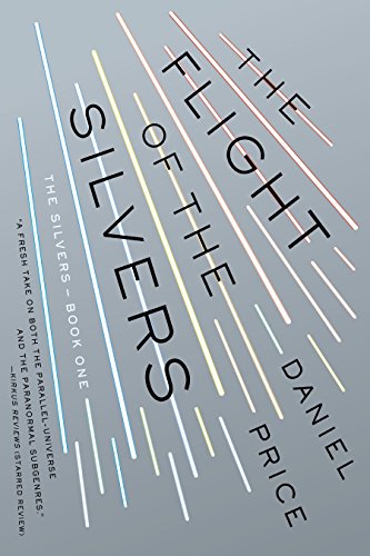 The Flight of the Silvers (The Silvers Series Book 1)