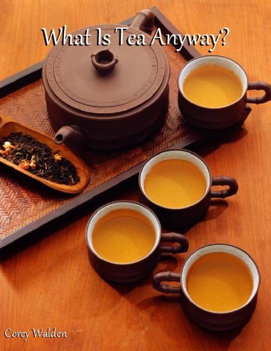 What Is Tea Anyway? (The Tea Companion Book 2)