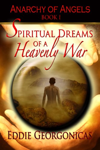 Spiritual Dreams of a Heavenly War (Anarchy of Angels Book 1)