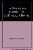 La Russie en guerre - De Stalingrad Ã  Berlin.