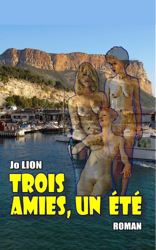 Trois amies, un Ã©tÃ© (French Edition)