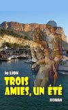 Trois amies, un Ã©tÃ© (French Edition)