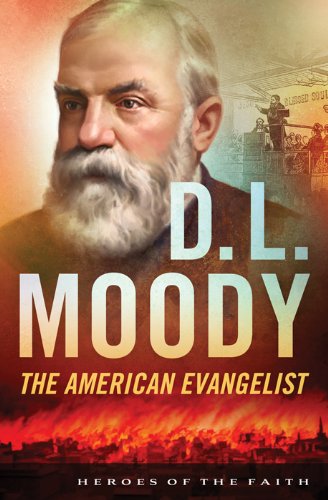 Book Cover D. L. Moody: The American Evangelist (Heroes of the Faith)