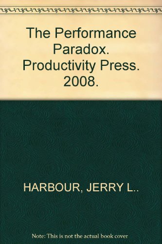 The Performance Paradox. Productivity Press. 2008.