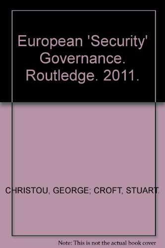 European 'Security' Governance. Routledge. 2011.
