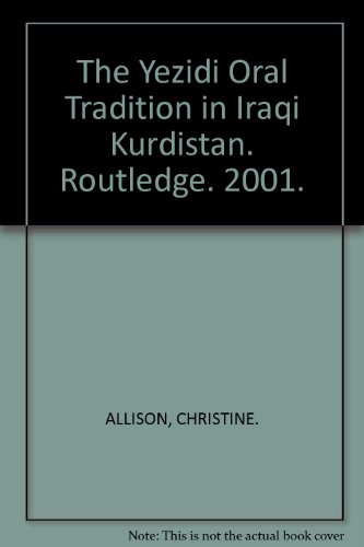 The Yezidi Oral Tradition in Iraqi Kurdistan. Routledge. 2001.