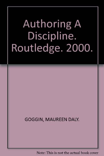 Authoring A Discipline. Routledge. 2000.