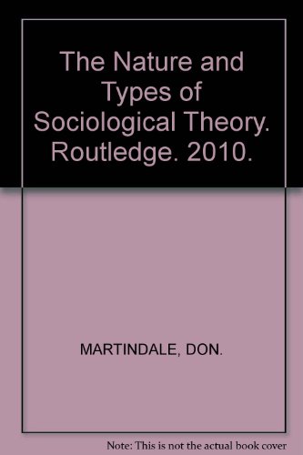 The Nature and Types of Sociological Theory. Routledge. 2010.
