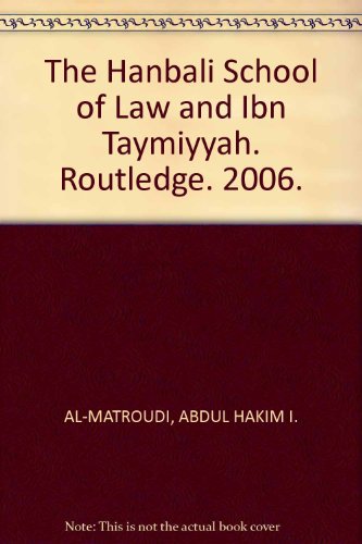 The Hanbali School of Law and Ibn Taymiyyah. Routledge. 2006.