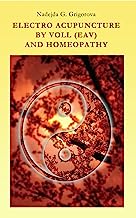 ELECTRO ACUPUNCTURE BY VOLL (EAV) AND HOMEOPATHY
