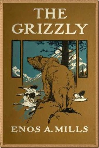 The Grizzly by Enos Abijah Mills