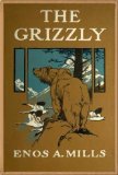 The Grizzly by Enos Abijah Mills