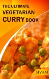 The Ultimate Vegetarian Curry Book (The Ultimate Indian Cooking 1)