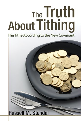 Book Cover The Truth About Tithing (The Tithe according to the New Covenant) (What About the Church? Book 2)