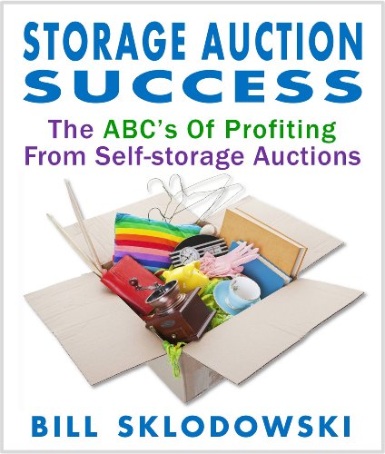 Storage Auction Success - The ABC's of Profiting From Self-Storage Auctions