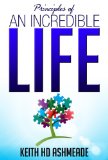 Principles of An Incredible Life