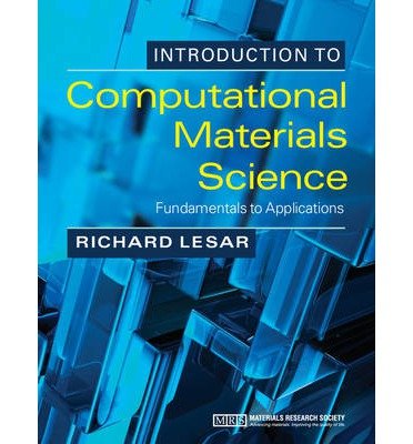 [ INTRODUCTION TO COMPUTATIONAL MATERIALS SCIENCE: FUNDAMENTALS TO APPLICATIONS ] By Lesar, Richard ( Author) 2013 [ Hardcover ]