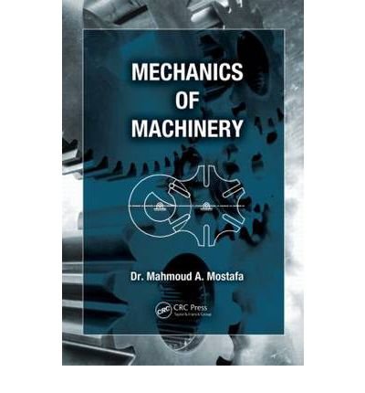 [ MECHANICS OF MACHINERY ] By Mostafa, Mahmoud A ( Author) 2012 [ Hardcover ]
