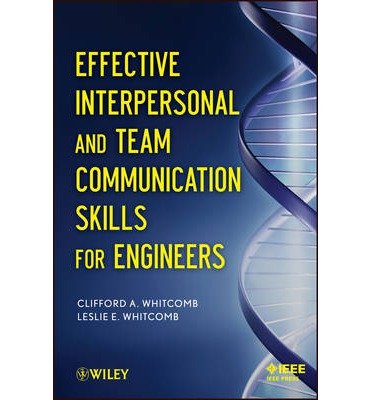 By Clifford Whitcomb Effective Interpersonal and Team Communication Skills for Engineers (1st Frist Edition) [Paperback]